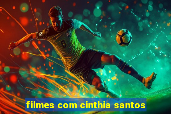 filmes com cinthia santos