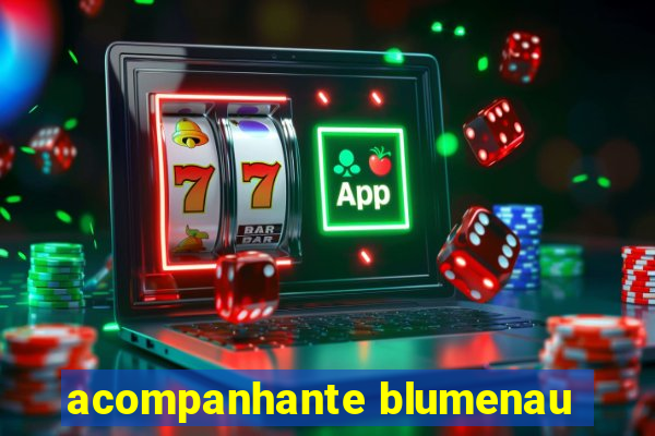 acompanhante blumenau