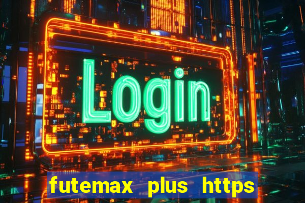 futemax plus https futemax plus