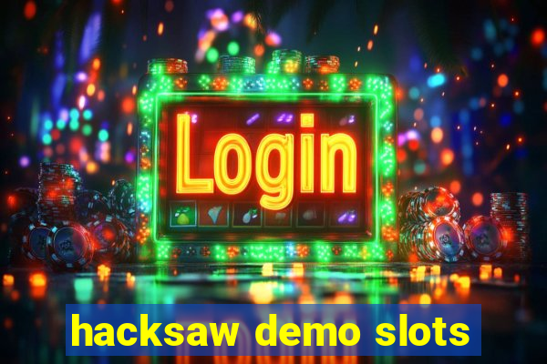 hacksaw demo slots