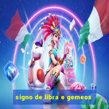 signo de libra e gemeos