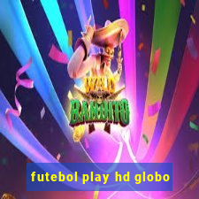 futebol play hd globo