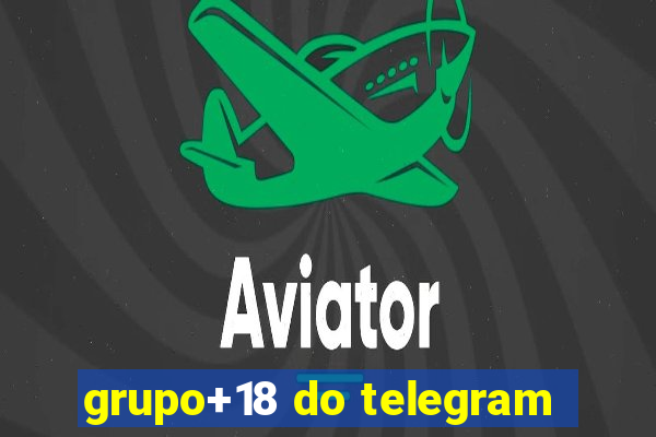 grupo+18 do telegram