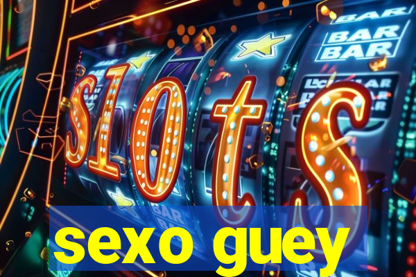 sexo guey