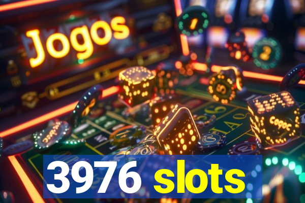 3976 slots