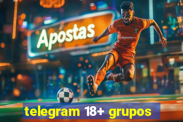 telegram 18+ grupos