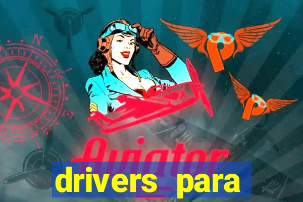 drivers para windows 7 64 bits