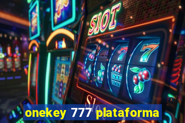 onekey 777 plataforma