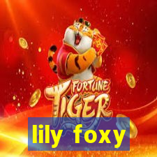 lily foxy