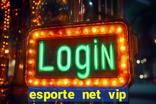 esporte net vip bet apostas