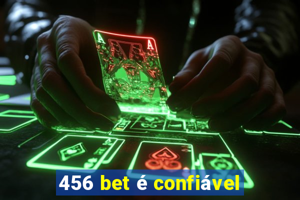 456 bet é confiável