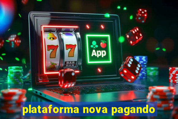 plataforma nova pagando