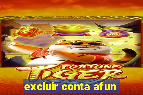 excluir conta afun