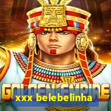 xxx belebelinha