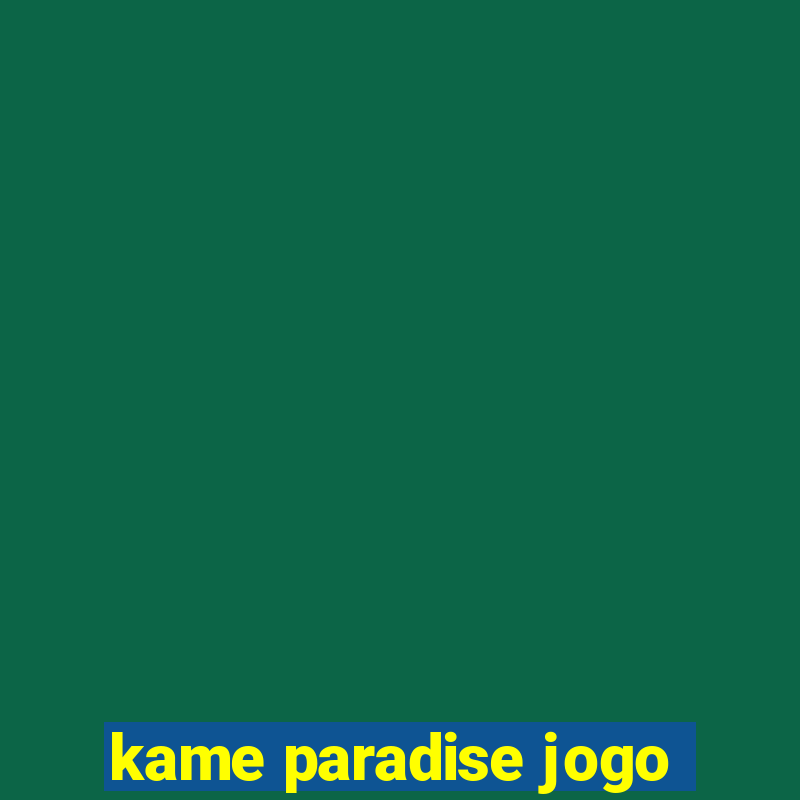 kame paradise jogo