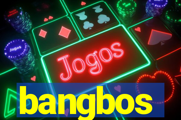 bangbos