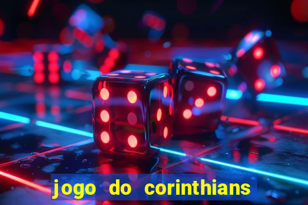 jogo do corinthians ao vivo multicanal