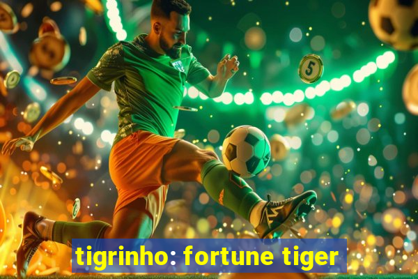 tigrinho: fortune tiger