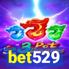 bet529