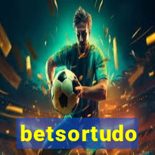 betsortudo