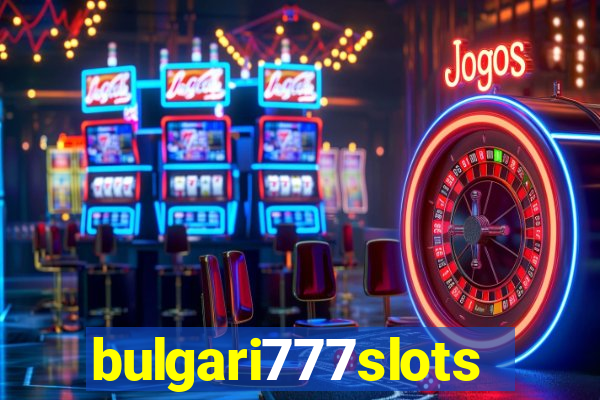 bulgari777slots.com