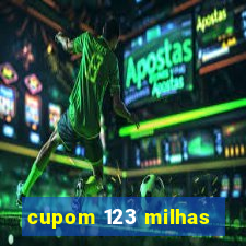 cupom 123 milhas