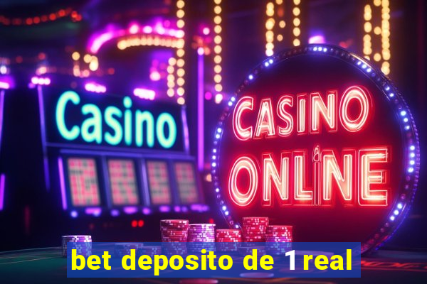 bet deposito de 1 real