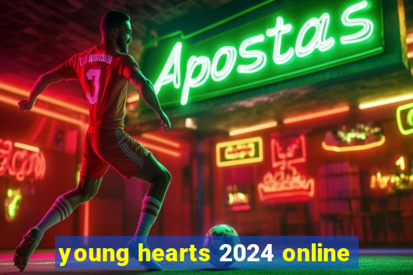 young hearts 2024 online