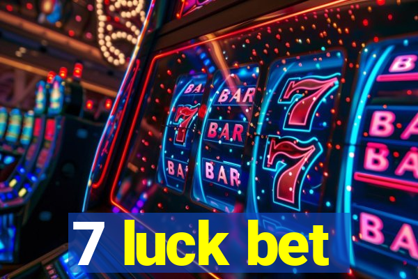 7 luck bet