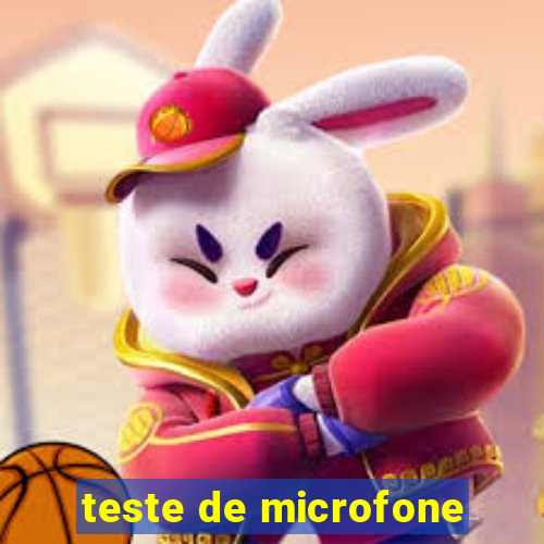 teste de microfone