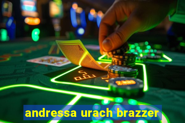 andressa urach brazzer