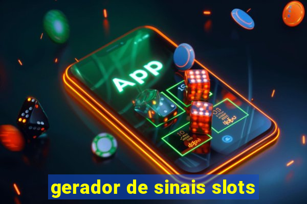 gerador de sinais slots