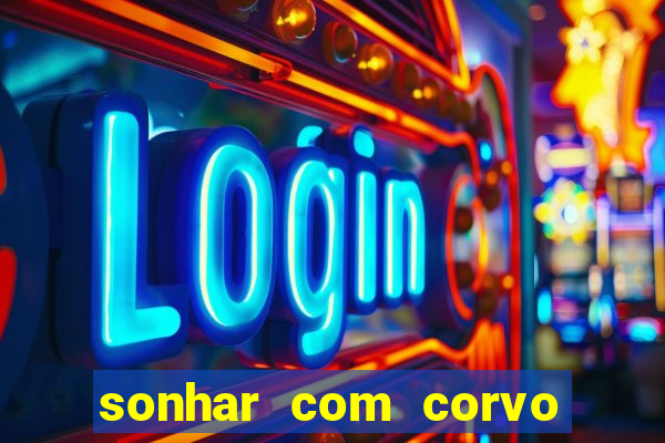 sonhar com corvo preto atacando