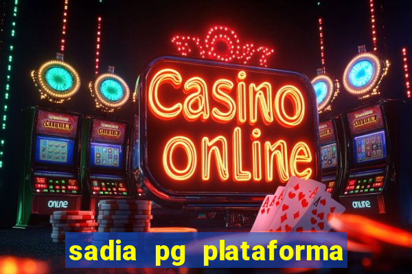 sadia pg plataforma de jogos