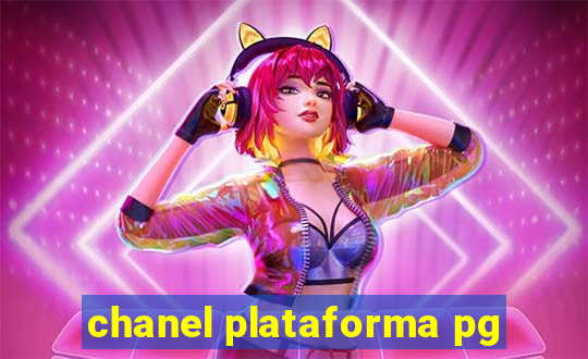 chanel plataforma pg