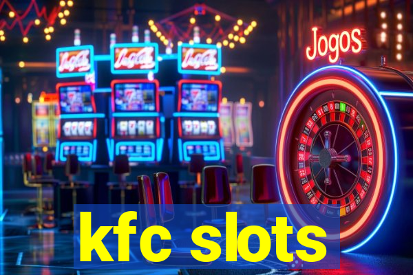 kfc slots