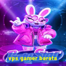 vps gamer barata