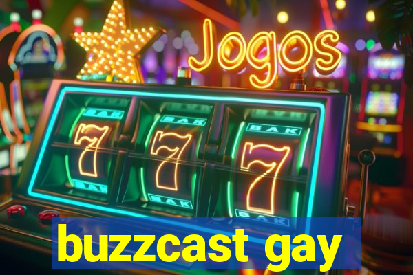 buzzcast gay