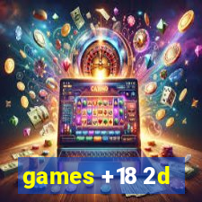 games +18 2d