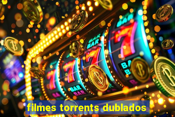 filmes torrents dublados