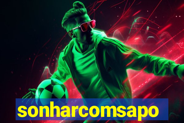 sonharcomsapo