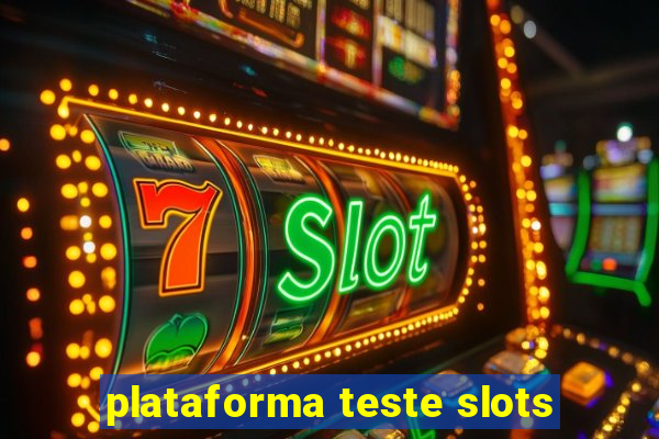 plataforma teste slots