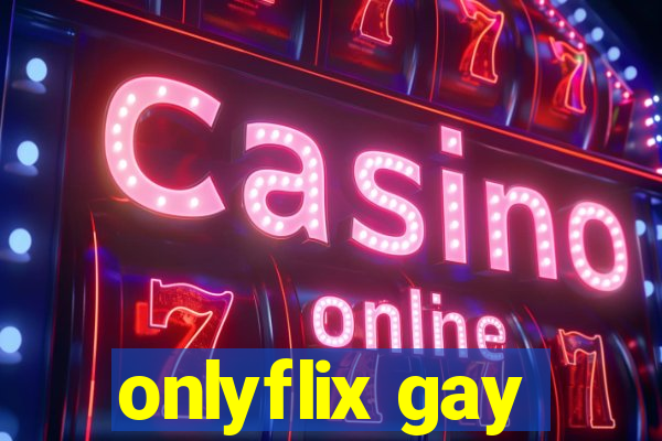 onlyflix gay