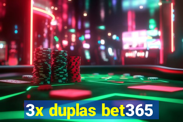 3x duplas bet365