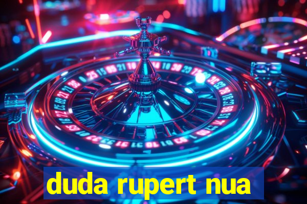 duda rupert nua