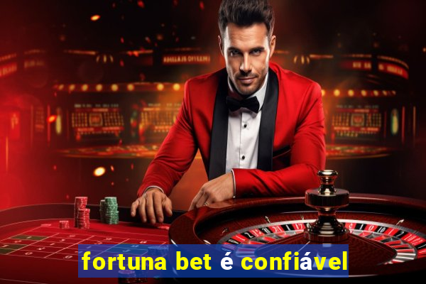 fortuna bet é confiável