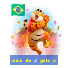 mais de 3 gols o que significa