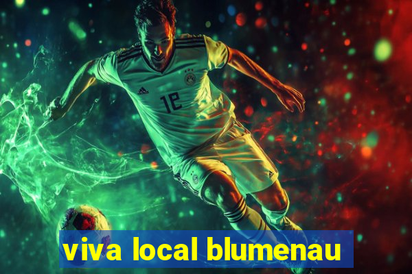 viva local blumenau