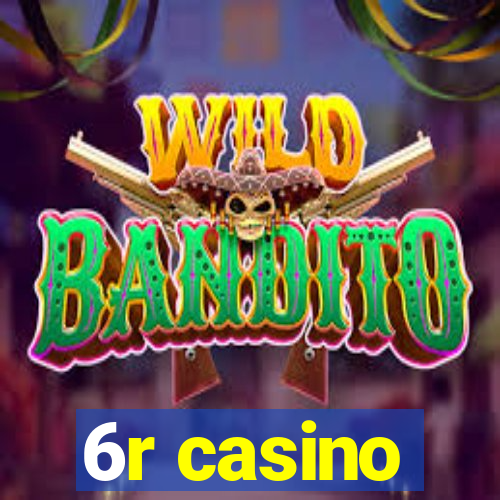 6r casino