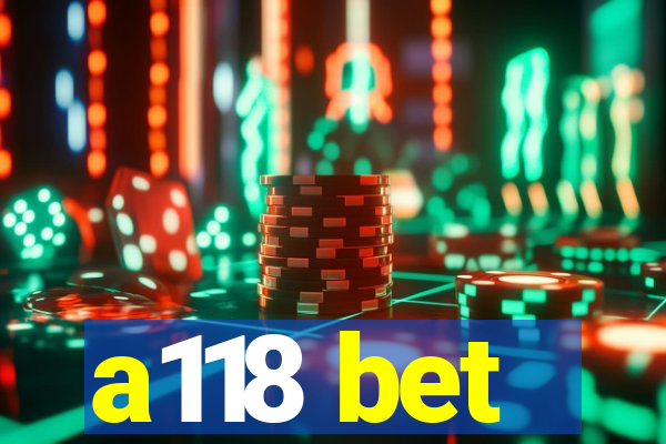 a118 bet